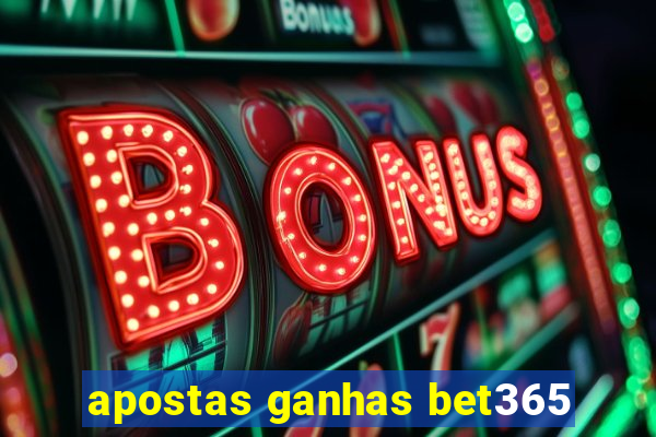 apostas ganhas bet365